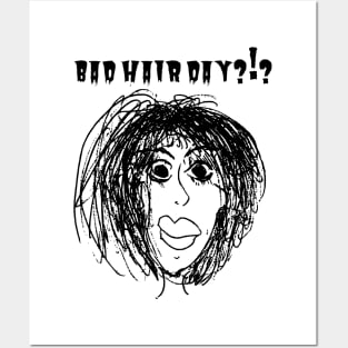 BAD HAIR DAY ?!? Posters and Art